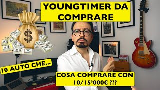 10 YOUNGTIMER DA COMPRARE FINO A 15000€ [upl. by Noseaj]