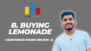 B Buying Lemonade  Codeforces Round 980 Div 2  Solution in Bangla [upl. by Ayit]