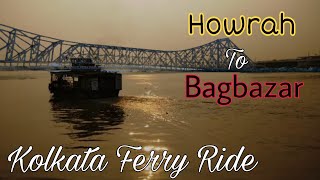 Kolkata Ferry Ride 2022  Howrah to Bagbazar by launch  Launch Fare 6 [upl. by Julee]