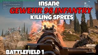 BATTLEFIELD 1 GEWEHR 98 INFANTRY INSANE KILLING SPREES  BF1 Scout Gameplay [upl. by Ferguson696]