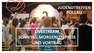 jugendtreffen23  Pöllau  Sonntag  Morgenlobpreis und Vortrag [upl. by Kuehnel]