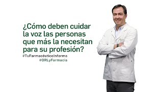 ¿Cómo deben cuidar la voz las personas que más los necesitan para su profesión ORL [upl. by Charry]