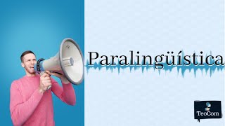 La paralingüística en la comunicación [upl. by Delogu]