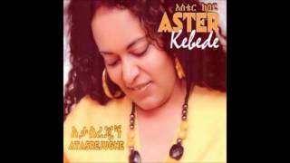 Aster Kebede [upl. by Fedirko]