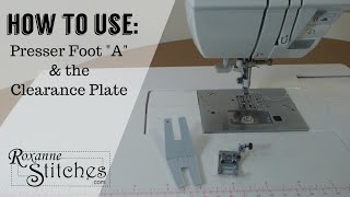 Presser Foot A amp the Clearance Plate  Video Part 20 [upl. by Terrel]