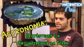 ASTRONOMIA Eratóstenes e a Circunferência da Terra  Matemática Rio [upl. by Anoval205]