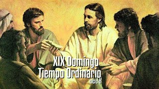 XIX Domingo del Tiempo Ordinario B [upl. by Aisile379]