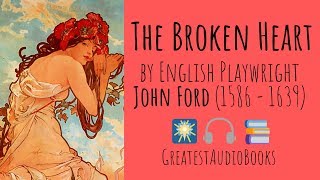 💔 THE BROKEN HEART by John Ford  FULL AudioBook 🎧📖  Greatest🌟AudioBooks [upl. by Phare956]