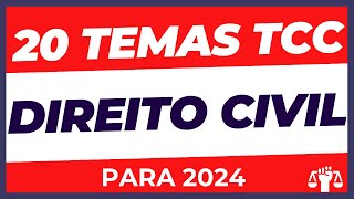 20 TEMAS TCC DIREITO CIVIL PARA 2024 🔥 [upl. by Acirea414]