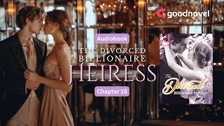 The Divorced Billionaire Heiress  Chapter 15  HD Audiobook Version  Listen Now [upl. by Ylehsa]