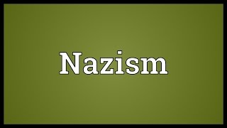 Nazism Meaning [upl. by Amiarom]