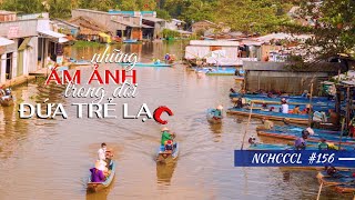 NCHCCCL 156 NHỮNG ÁM ẢNH TRONG ĐỜI CÔ BÉ ĐI LẠC [upl. by Aennyl425]