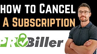 ✅ How To Cancel A Probiller Subscription Easy Guide [upl. by Barron]