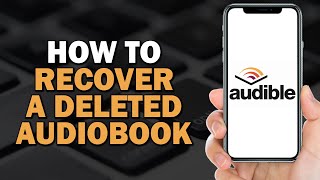 How to Recover a Deleted Audible Audiobook Easiest Way​​​​​​​ [upl. by Mercier]