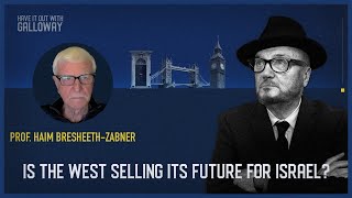 Have It Out With Galloway Episode 31 Is the West Selling Its Future for Israel [upl. by Horner]