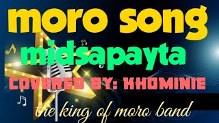 Moro song Midsapayta khominie Khominie KhenzTv22 morosong [upl. by Seabrook]