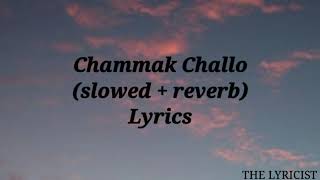 Chammak Challo Slowed  Reverb Lyrics  Raone Movie  Shahrukh Khan  Kareena Kapoor [upl. by Netsriik776]