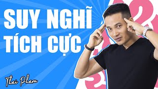 SUY NGHĨ TÍCH CỰC ĐỜI THAY ĐỔI KHI CHÚNG TA THAY ĐỔI  THÁI PHẠM [upl. by Georg]