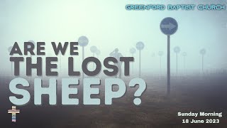 Are we the Lost Sheep  Sunday Worship  18 June 2023  Pastor Satyajit Deodhar and Lorna Dyce [upl. by Eelsha]