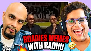 RAGHU REACTS TO ROADIES MEMES [upl. by Eahsat]