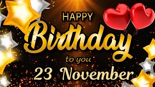 16 November  Best Birthday wishes for Someone Special Beautiful birthday song for you [upl. by Lammaj29]