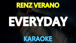 EVERYDAY  Renz Verano KARAOKE Version [upl. by Nad424]