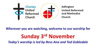 Morning Worship from Chorley URC for Nov 3rd led by Revs A and T Gobledale [upl. by Yentruok]