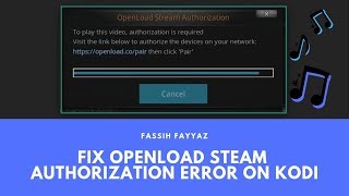 Fix OpenLoad Stream Authorization  To Play this Video Authorization is required in Kodi 18 [upl. by Bullivant]