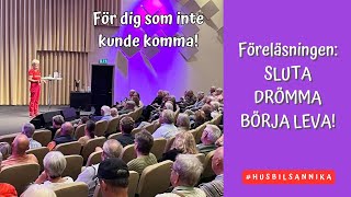 SLUTA DRÖMMA BÖRJA LEVA föreläsningen [upl. by Atinar]