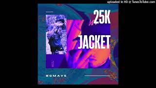 25K JACKET REMIX [upl. by Dafodil]