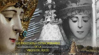 Salidas Extraordinarias de la Virgen del Rocío 1906  2013 [upl. by Eninahs591]