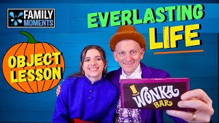 WILLY WONKA Everlasting Life FAMILY DEVOTIONAL Object Lesson [upl. by Dupuy]