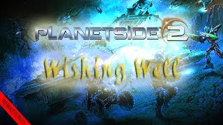 Planetside 2 WISHING WELL [upl. by Reina]