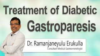 Hi9  Treatment of Diabetic Gastroparesis  Dr E Ramanjaneyulu Gastroenterologist [upl. by Anerac]