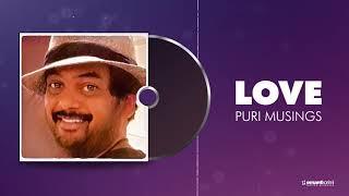 Love  Puri Musings by Puri Jagannadh  Puri Connects  Charmme Kaur [upl. by Dleifniw]