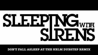 Sleeping With Sirens  Dont Fall Asleep at The Helm Dubstep Remix by Kevin Blazie [upl. by Koah]