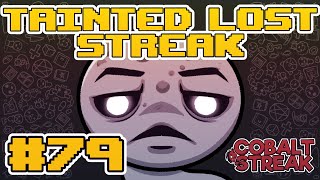 TAINTED LOST STREAK 79 The Binding of Isaac Repentance [upl. by Imotih]