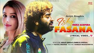 Ishq Mera Sarfira Fasana LYRICS Arijit Singh amp Shreya Ghoshal  Vishal Mishra  Himesh Reshammiya [upl. by Tolmach]