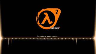 Half Life 2 OST  Hazardous Environments [upl. by Demaria]