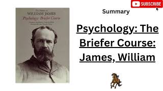 Psychology The Briefer Course James Williambook summary [upl. by Anson790]