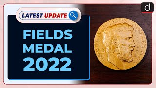 Fields Medal 2022 Latest update  Drishti IAS English [upl. by Gaudette934]