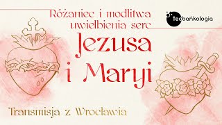 Różaniec Teobańkologia i modlitwa uwielbienia serc Jezusa i Maryi 2506 Sobota [upl. by Gardel]