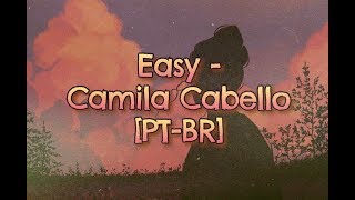 Easy  Camila Cabello legendadotraduçãoletra [upl. by Olnton]