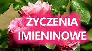 ŻYCZENIA IMIENINOWE Najpiękniejsze życzenia z okazji Imienin [upl. by Asusej]