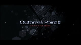 Outbreak Point 2  La Fin dun Règne HD [upl. by Ennoved]