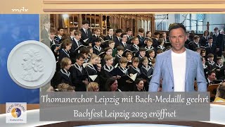 Thomanerchor Leipzig mit BachMedaille geehrt  Bachfest Leipzig 2023 eröffnet [upl. by Ik711]