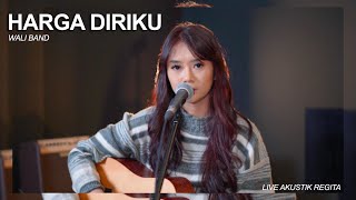 HARGA DIRIKU  WALI BAND AKUSTIK COVER REGITA ECHA [upl. by Ofilia]