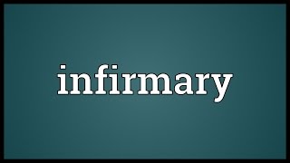 Infirmary Meaning [upl. by Bindman]