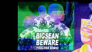 Big Sean  Beware  Touliver Remix [upl. by Rothenberg]