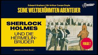 Hörbuch Sherlock Holmes und die Hermelinbrüder Seine weltberühmten Abenteuer Folge 7 [upl. by Eicram]